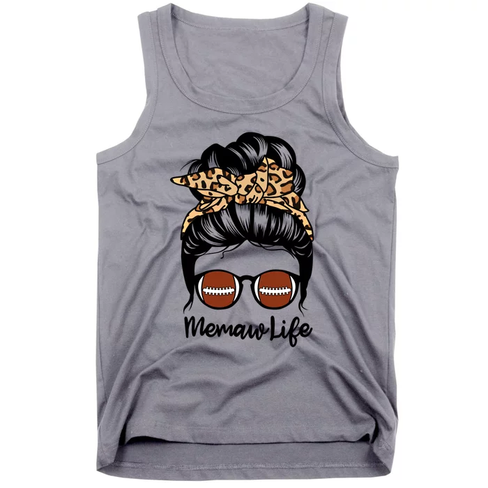 Memaw Life Messy Bun Hair Funny Football Memaw Cute Gift Tank Top