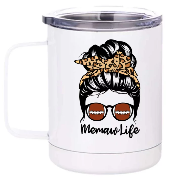 Memaw Life Messy Bun Hair Funny Football Memaw Cute Gift Front & Back 12oz Stainless Steel Tumbler Cup