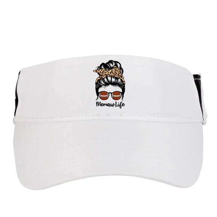 Memaw Life Messy Bun Hair Funny Football Memaw Cute Gift Adult Drive Performance Visor