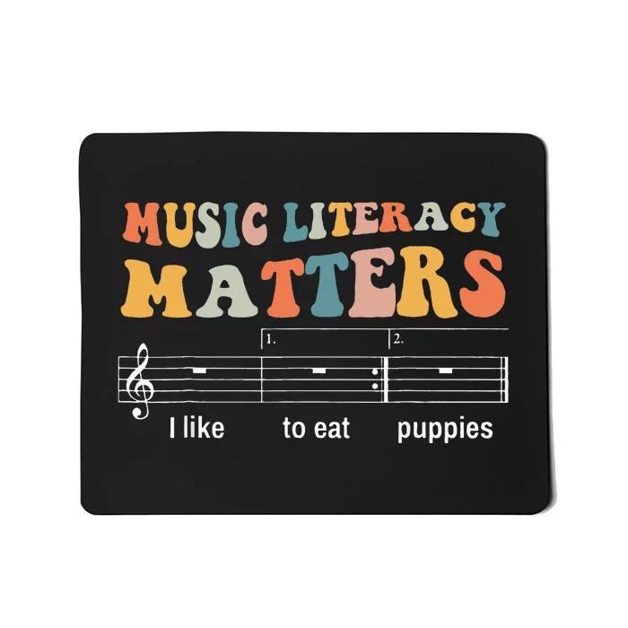 Music Literacy Matters I Like To Eat Puppies Mousepad