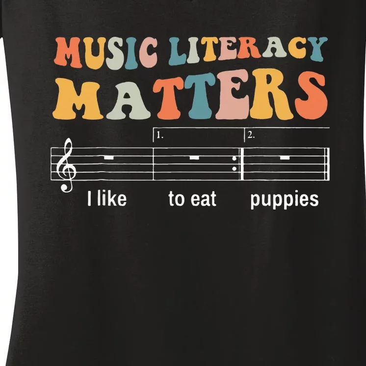 Music Literacy Matters I Like To Eat Puppies Women's V-Neck T-Shirt