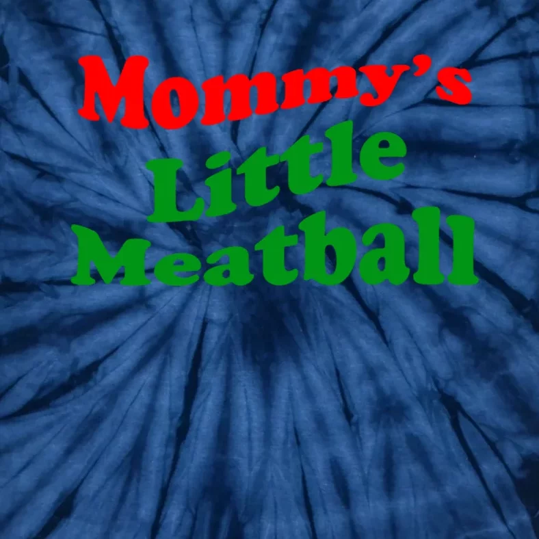 Mommys Little Meatball Funny Italian Joke Tie-Dye T-Shirt