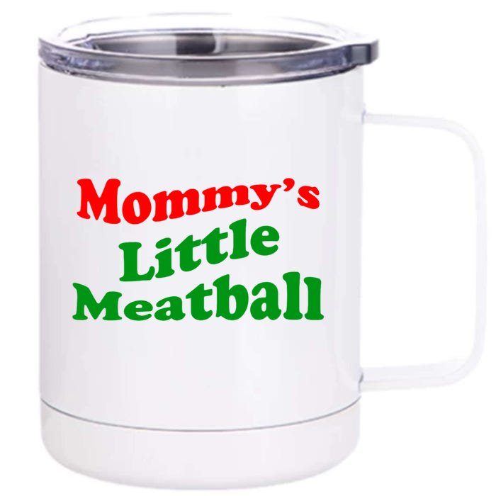 Mommys Little Meatball Funny Italian Joke Front & Back 12oz Stainless Steel Tumbler Cup