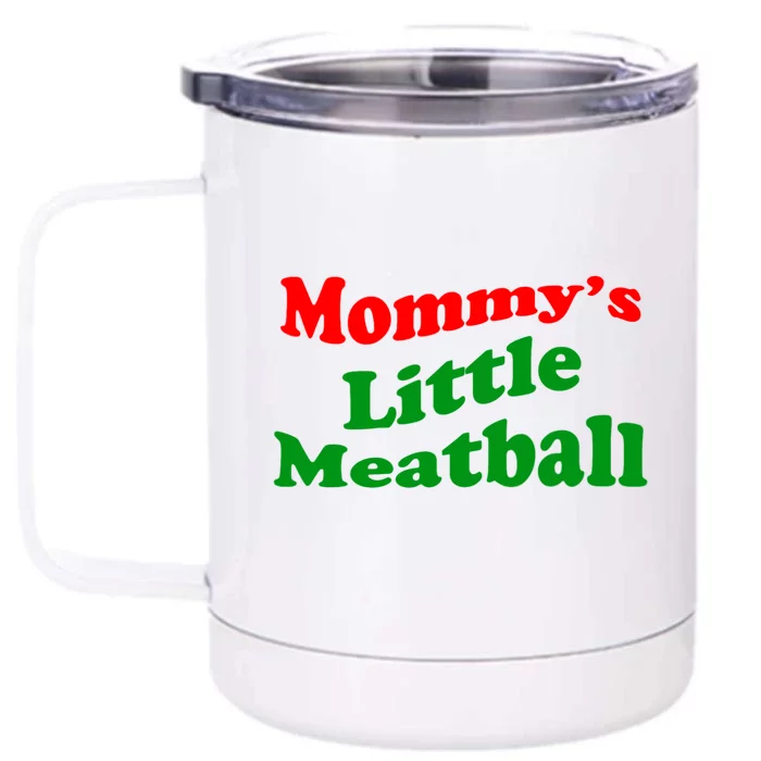 Mommys Little Meatball Funny Italian Joke Front & Back 12oz Stainless Steel Tumbler Cup