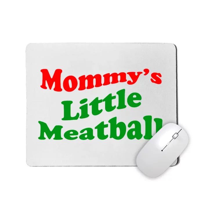 Mommys Little Meatball Funny Italian Joke Mousepad