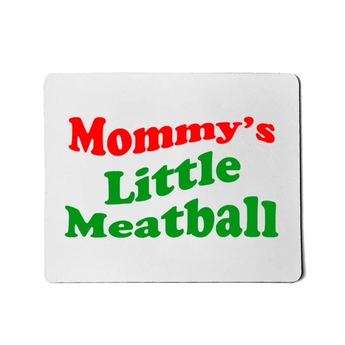 Mommys Little Meatball Funny Italian Joke Mousepad