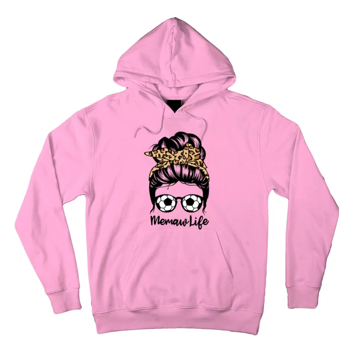 Memaw Life Messy Bun Hair Funny Soccer Memaw Gift Hoodie