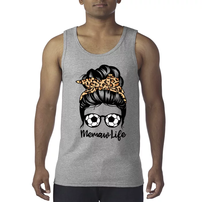 Memaw Life Messy Bun Hair Funny Soccer Memaw Gift Tank Top