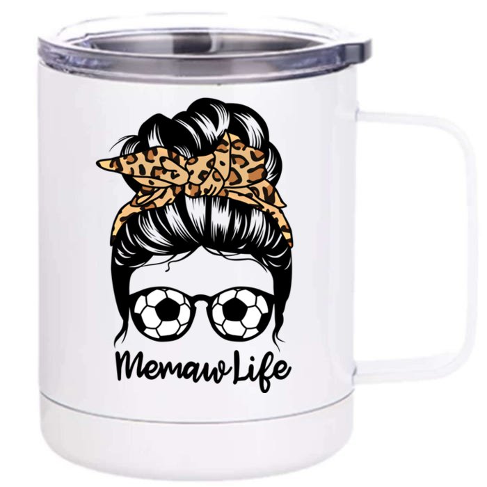 Memaw Life Messy Bun Hair Funny Soccer Memaw Gift Front & Back 12oz Stainless Steel Tumbler Cup