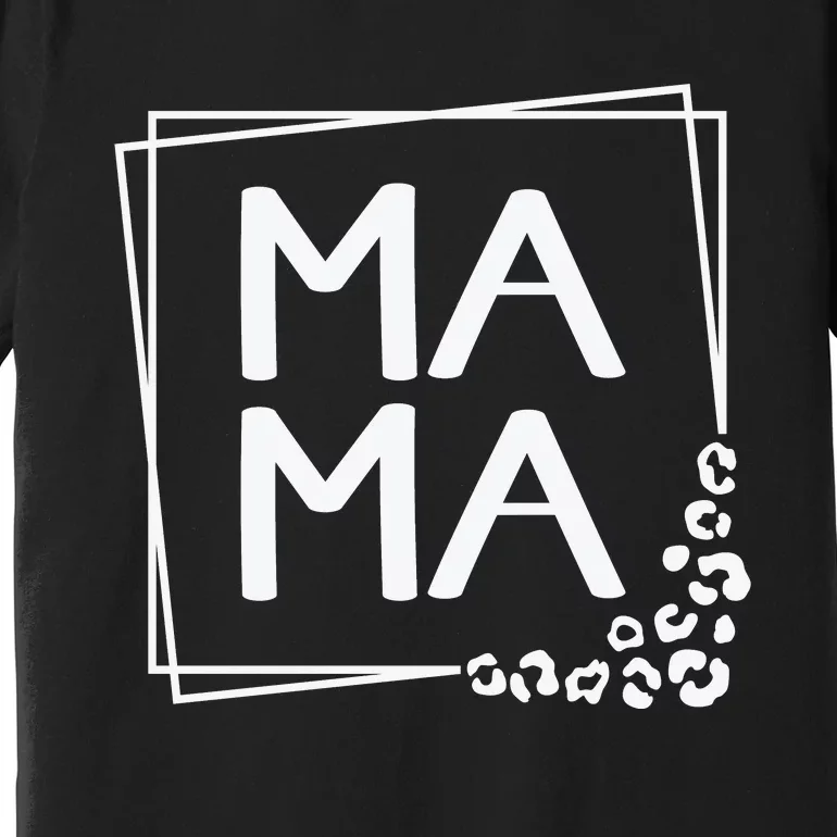 Mama , Leopard Mom Mother's Day Premium T-Shirt