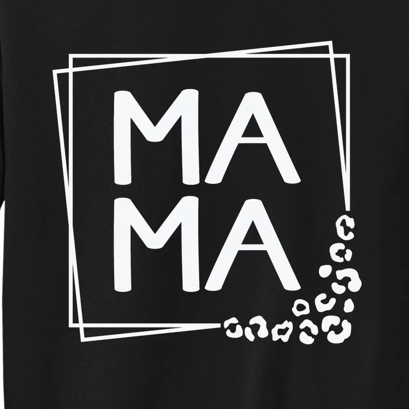 Mama , Leopard Mom Mother's Day Tall Sweatshirt