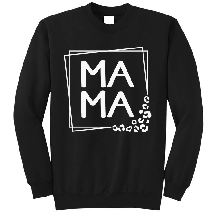 Mama , Leopard Mom Mother's Day Tall Sweatshirt