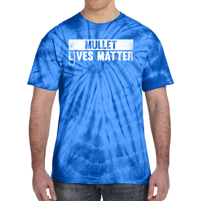 Mullet Lives Matter Funny Fishing Gift Idea Cool Gift Tie-Dye T-Shirt