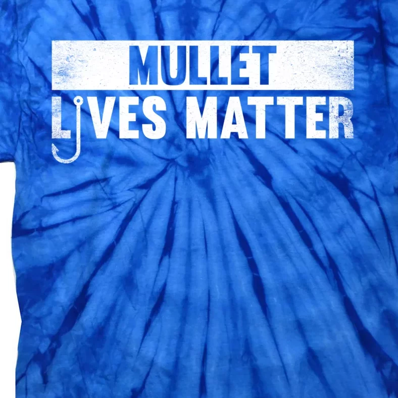 Mullet Lives Matter Funny Fishing Gift Idea Cool Gift Tie-Dye T-Shirt