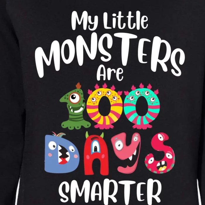 My Little Monsters Are 100 Days Smarter Funny Gift School Teacher Cool Gift Womens California Wash Sweatshirt