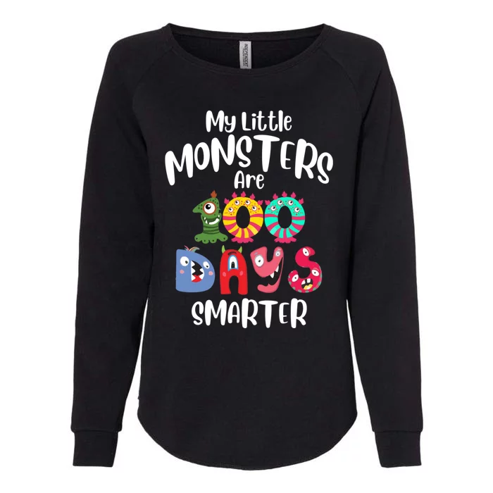 My Little Monsters Are 100 Days Smarter Funny Gift School Teacher Cool Gift Womens California Wash Sweatshirt