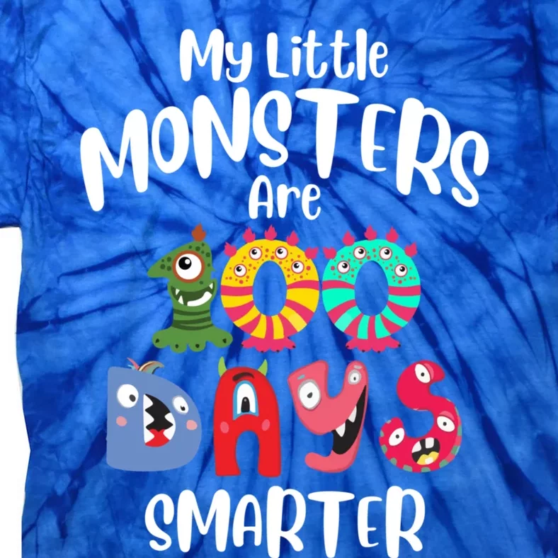 My Little Monsters Are 100 Days Smarter Funny Gift School Teacher Cool Gift Tie-Dye T-Shirt