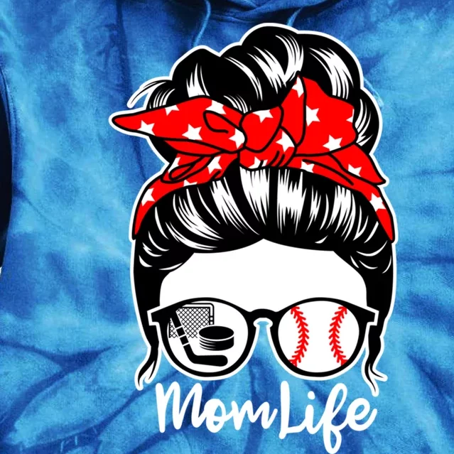 Mom Life Messy Bun Hair Baseball Hockey Player Mom Great Gift Tie Dye Hoodie