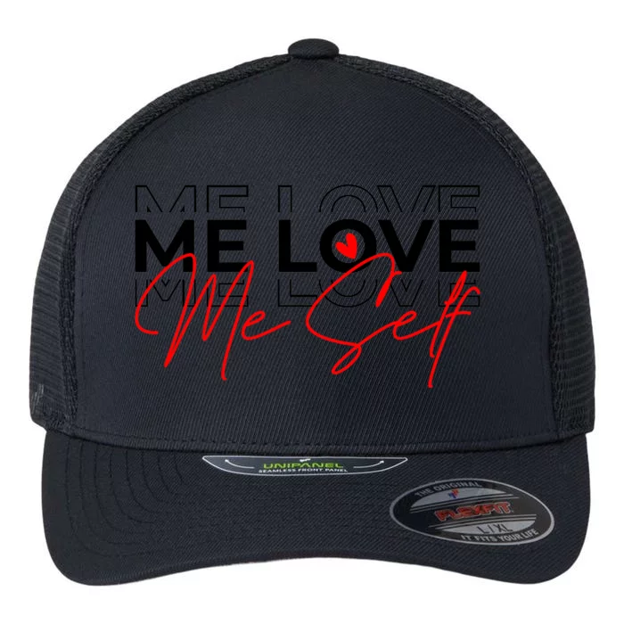 Me Love Me Self Inspirational Design Flexfit Unipanel Trucker Cap