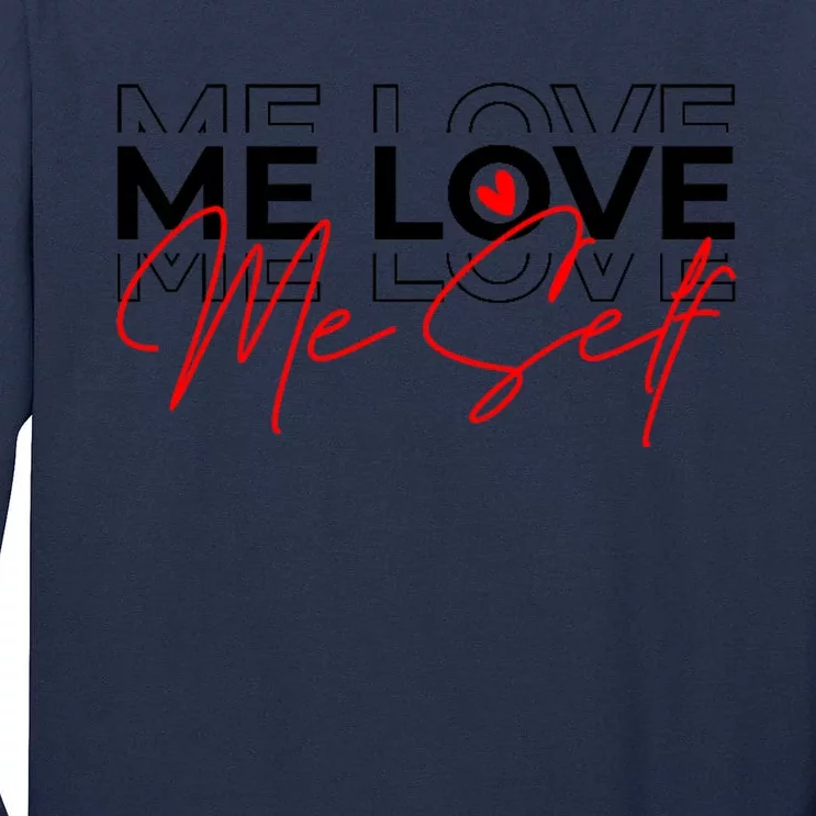 Me Love Me Self Inspirational Design Tall Long Sleeve T-Shirt