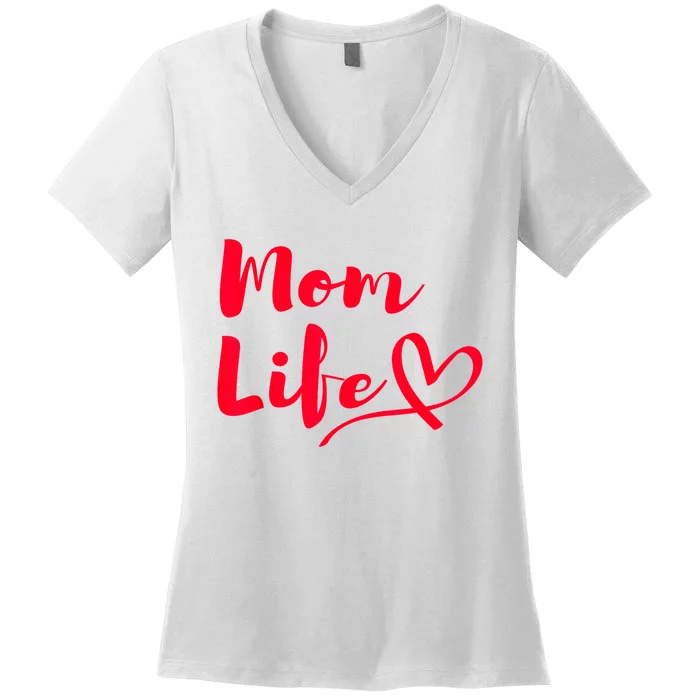 Mom Life | Mothers Funny Mothersday Gift | Womens Women's V-Neck T-Shirt