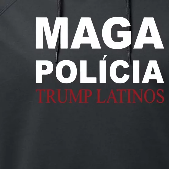 Maga Love Maga PolíCia Trump Latinos Performance Fleece Hoodie