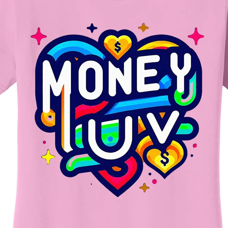 Money Luv Women's T-Shirt