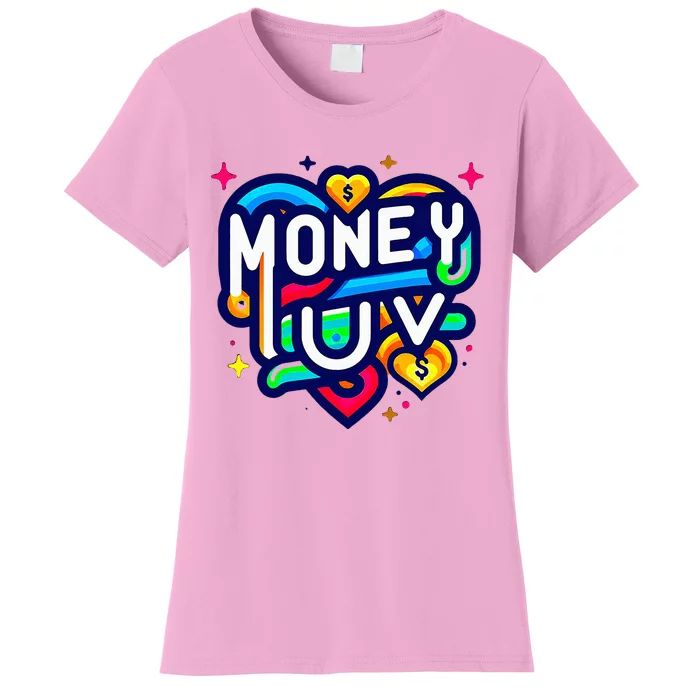 Money Luv Women's T-Shirt