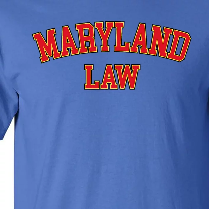 Maryland Law Maryland Bar Graduate Gift Lawyer College Tall T-Shirt