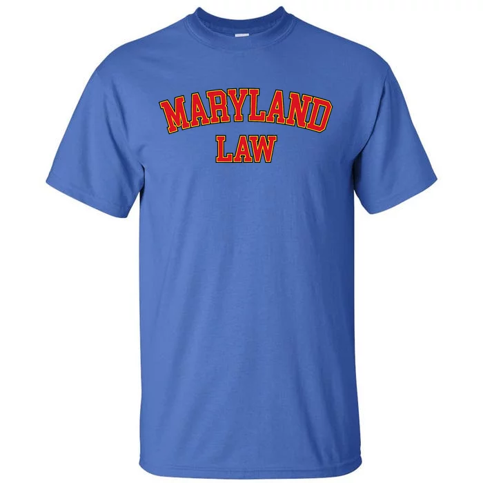 Maryland Law Maryland Bar Graduate Gift Lawyer College Tall T-Shirt