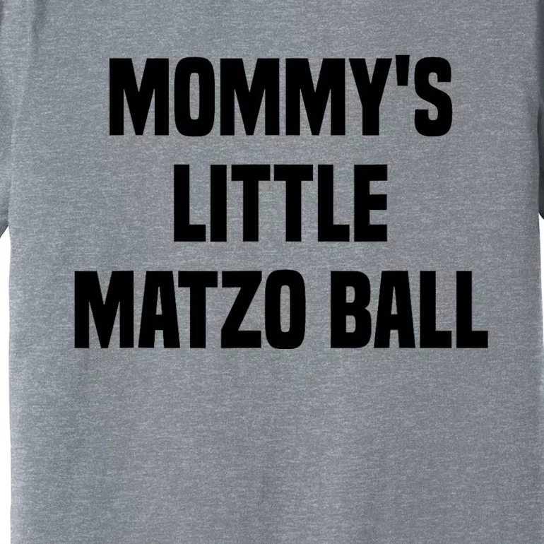 Mommy’S Little Matzo Ball Premium T-Shirt