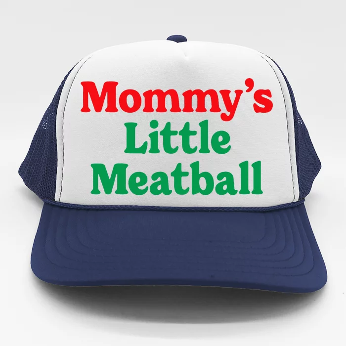 MommyS Little Meatball Funny Italian Im A Little Meatball Trucker Hat