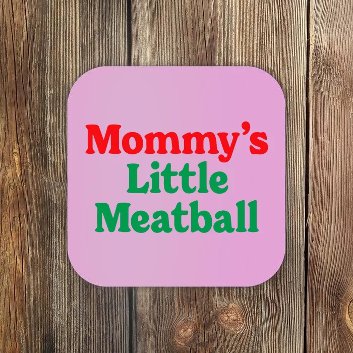 MommyS Little Meatball Funny Italian Im A Little Meatball Coaster