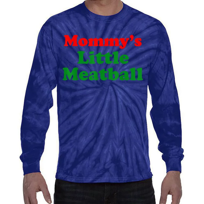 Mommys Little Meatball Funny Italian Joke Tie-Dye Long Sleeve Shirt