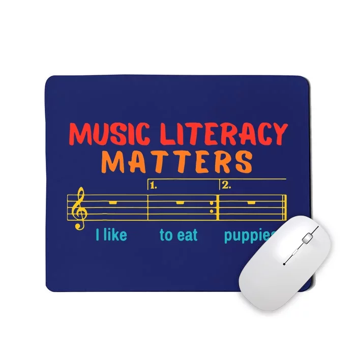 Music Literacy Matters I Like To Eat Puppies Funny Mousepad