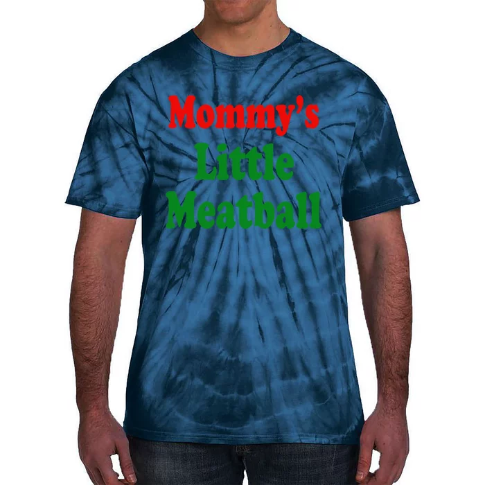 Mommys Little Meatball Funny Italian Joke Tie-Dye T-Shirt