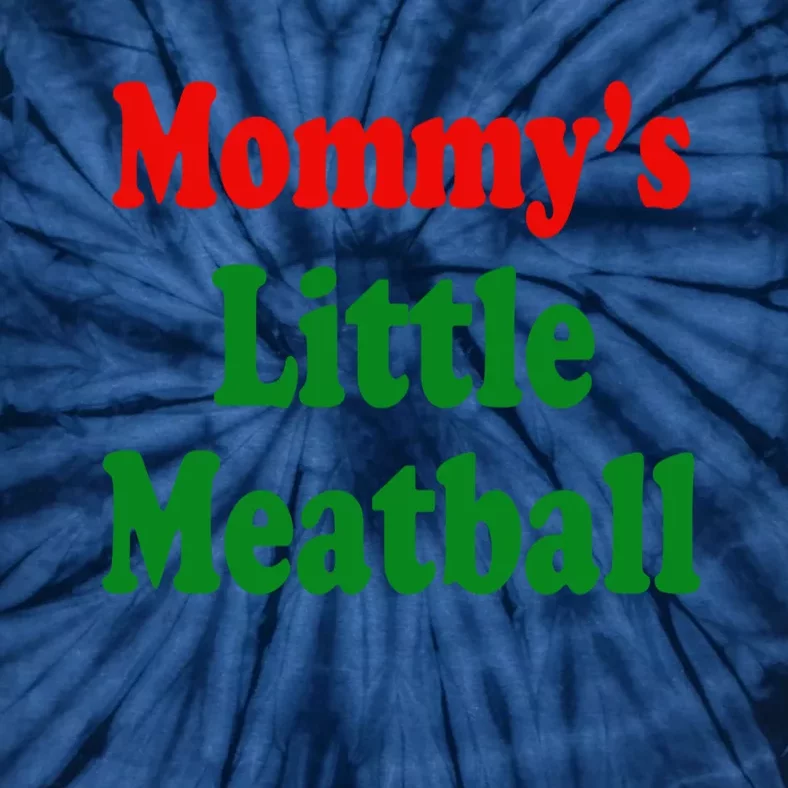 Mommys Little Meatball Funny Italian Joke Tie-Dye T-Shirt