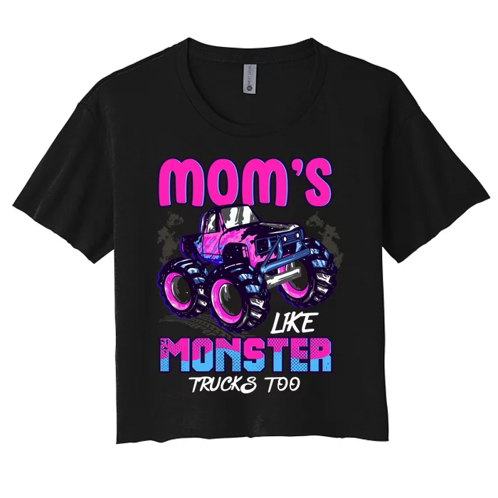 Moms Like Monster Trucks Too Women's Crop Top Tee