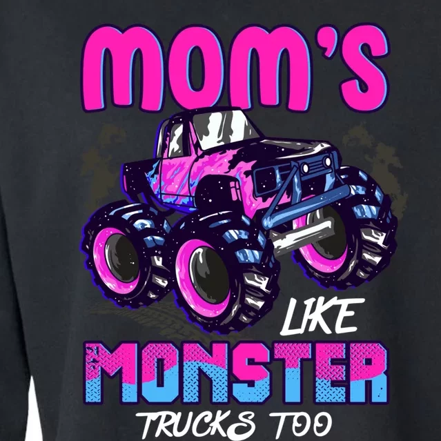 Moms Like Monster Trucks Too Cropped Pullover Crew