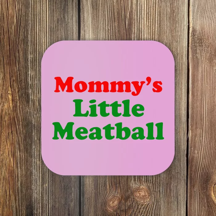 Mommys Little Meatball Funny Italian Joke Coaster