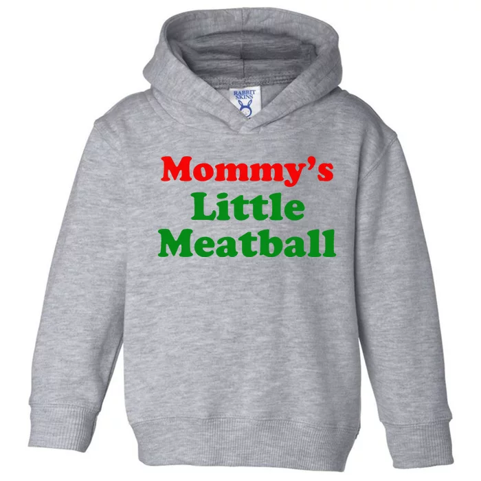 Mommys Little Meatball Funny Italian Joke Toddler Hoodie