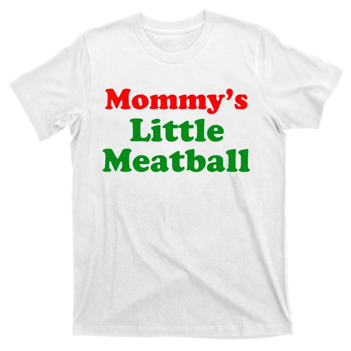 Mommys Little Meatball Funny Italian Joke T-Shirt