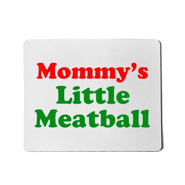 Mommys Little Meatball Funny Italian Joke Mousepad