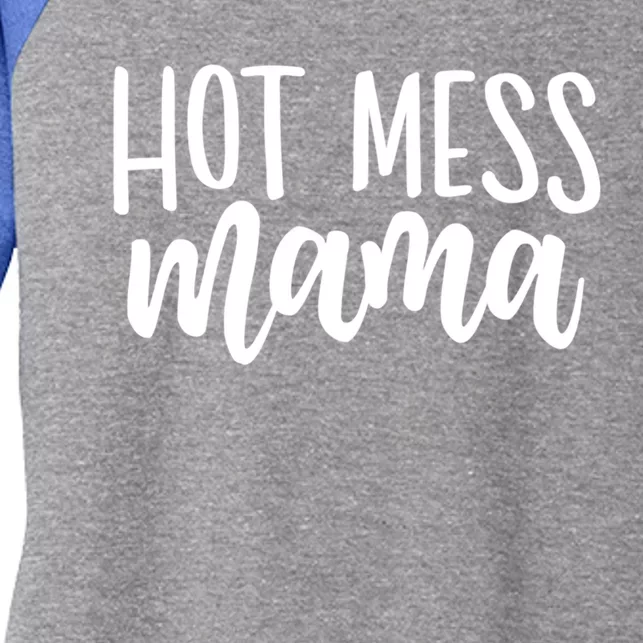 Mom Life Meaningful Gift Hot Mess Mama Saying Women's Tri-Blend 3/4-Sleeve Raglan Shirt