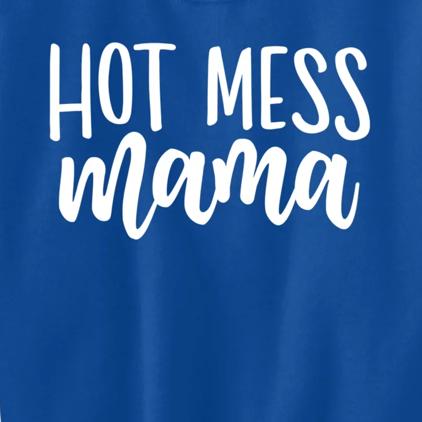 Mom Life Meaningful Gift Hot Mess Mama Saying Kids Sweatshirt