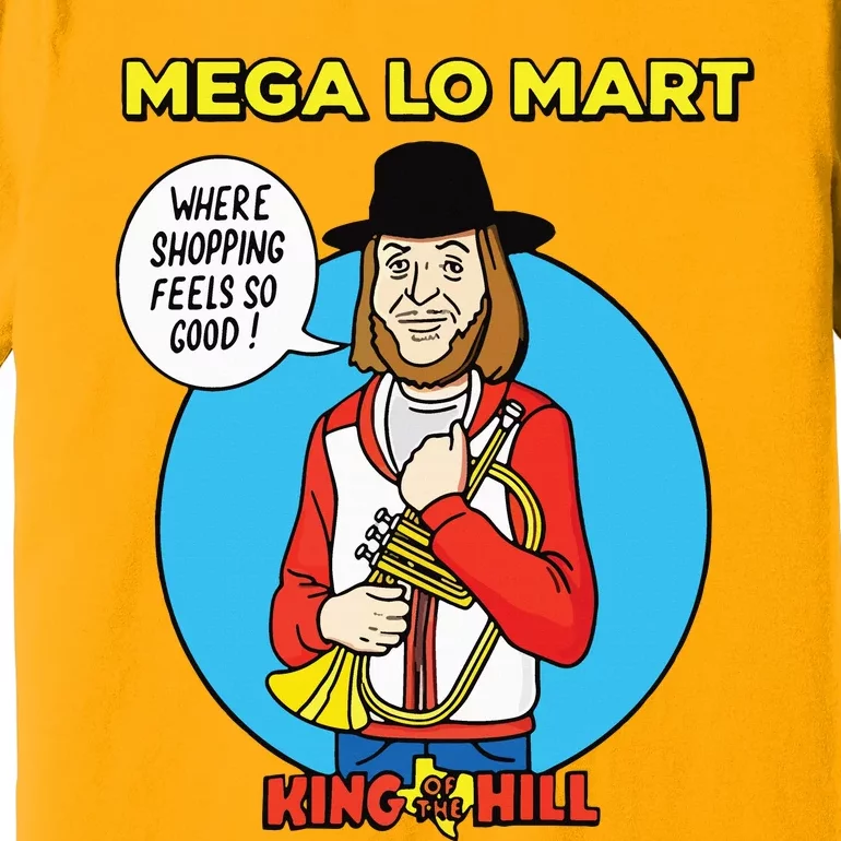 Mega Lo Mart King Of The Hill Premium T-Shirt