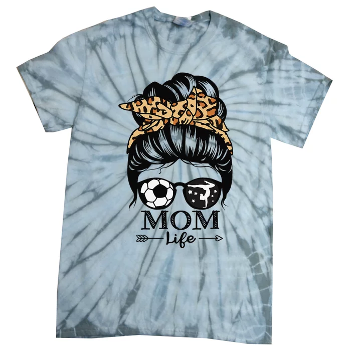 Mom Life Messy Bun Hair Funny Soccer Gymnastics Mom Tie-Dye T-Shirt