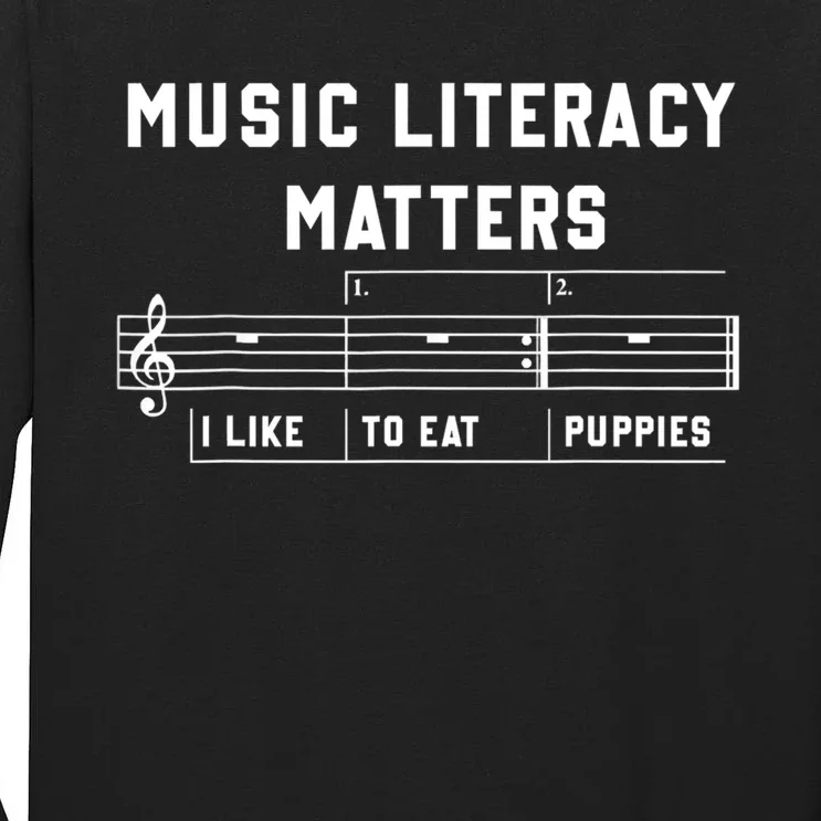 Music Literacy Matters I Like To Eat Puppies Tall Long Sleeve T-Shirt