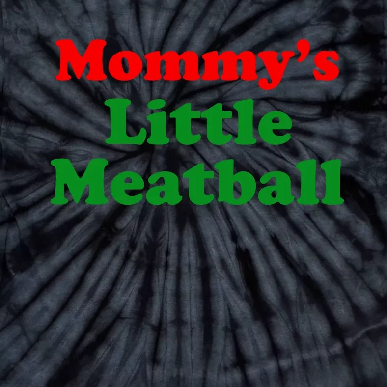 Mommys Little Meatball Funny Italian Joke Tie-Dye T-Shirt