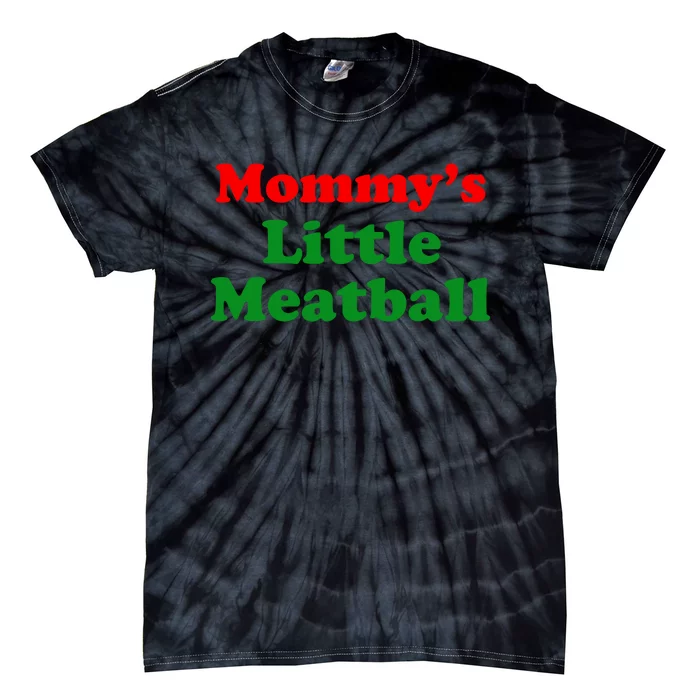 Mommys Little Meatball Funny Italian Joke Tie-Dye T-Shirt